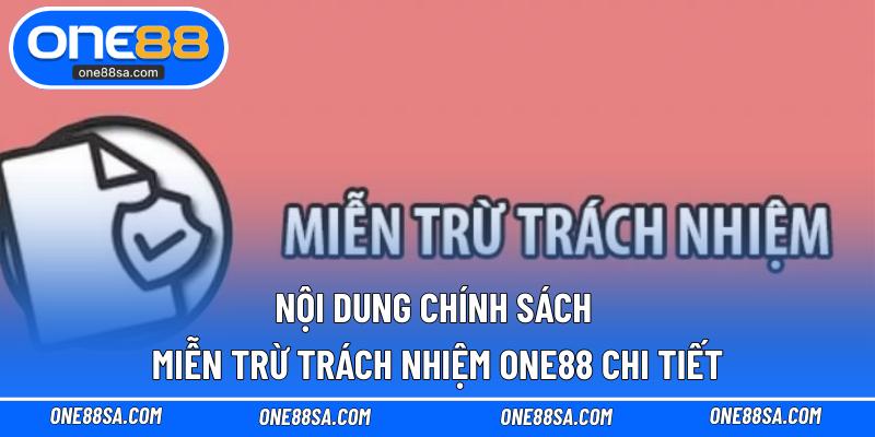Miễn Trừ Trách Nhiệm One88 – Quy Định Cần Nắm Ít Mắc Lỗi