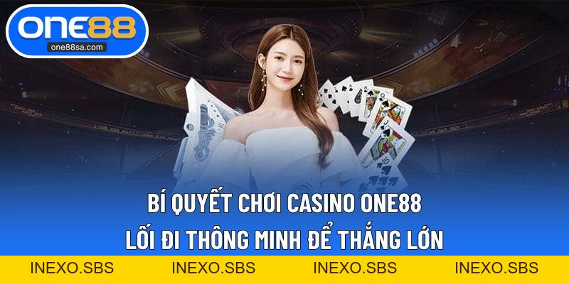 Cách Chọn Kèo ONE88 Luôn Thắng Từ Các Cao Thủ Lâu Năm